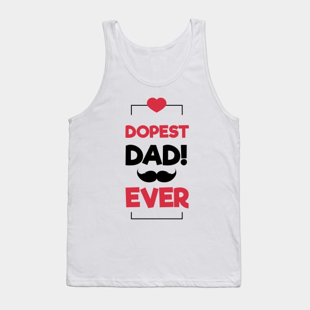 Dopest Dad Ever Tank Top by rjstyle7